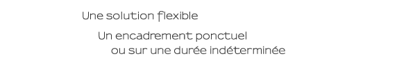 Une solution flexible