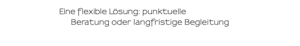 Eine flexible Lösung